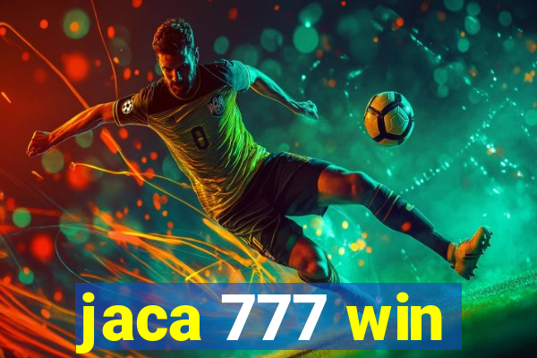 jaca 777 win